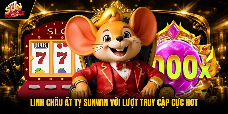 Linh Châu Ất Tỵ Sunwin với lượt truy cập cực hot