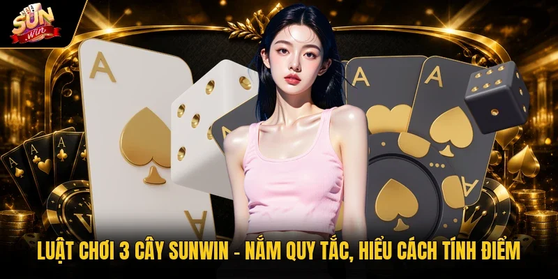 luật chơi 3 cây Sunwin