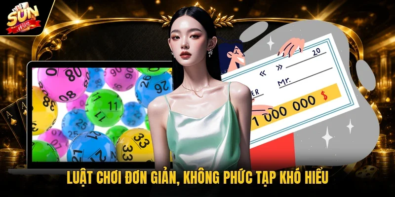 Luật chơi đơn giản, không phức tạp khó hiểu